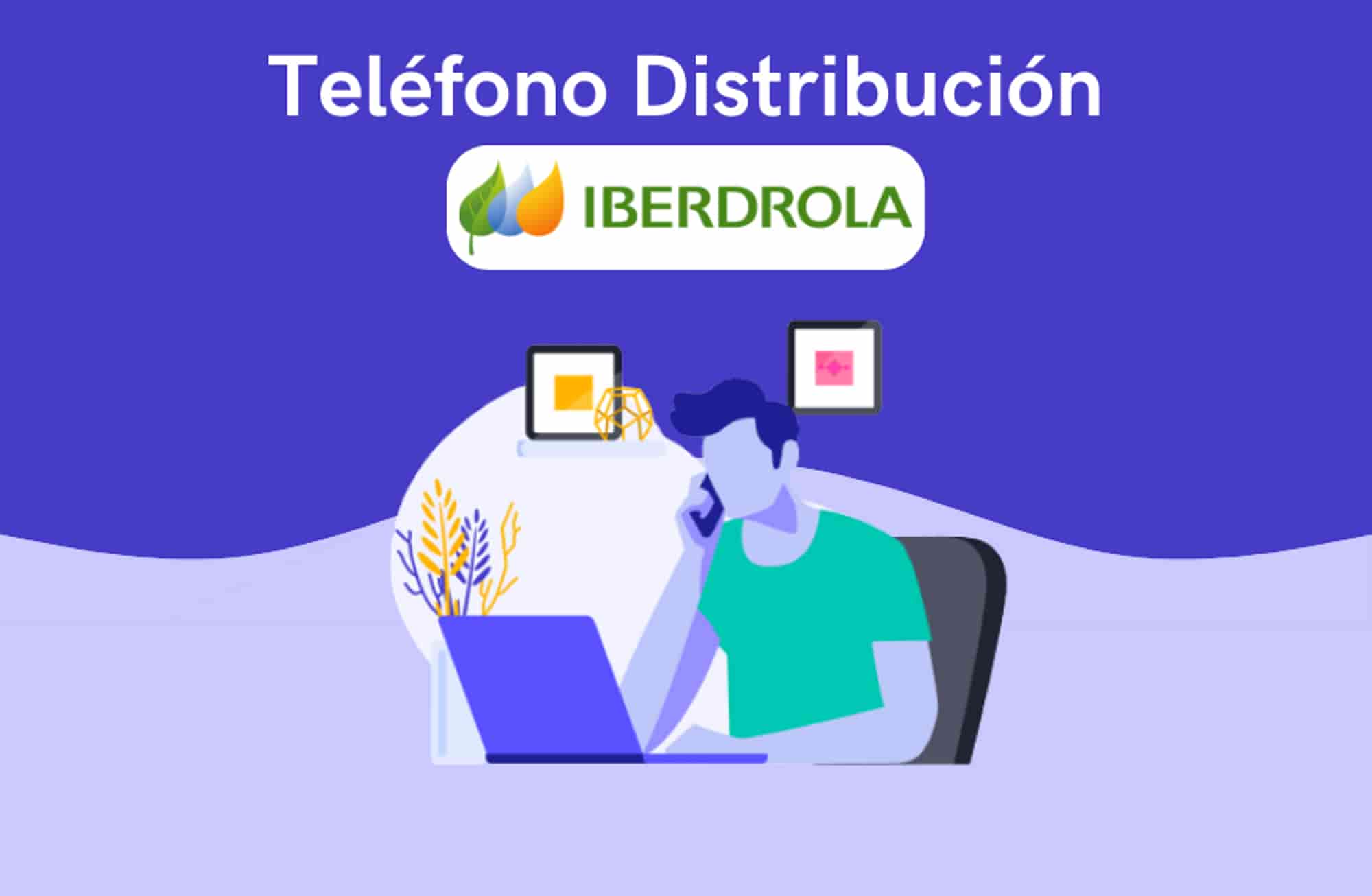 Iberdrola Distribución Teléfono: Contacto, Atención al Cliente y Números