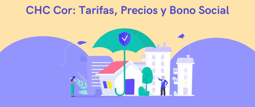 CHC Cor: Tarifas, Precios y Bono Social