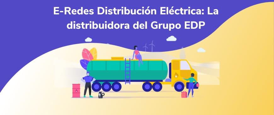 E-Redes Distribución Eléctrica: La distribuidora del Grupo EDP