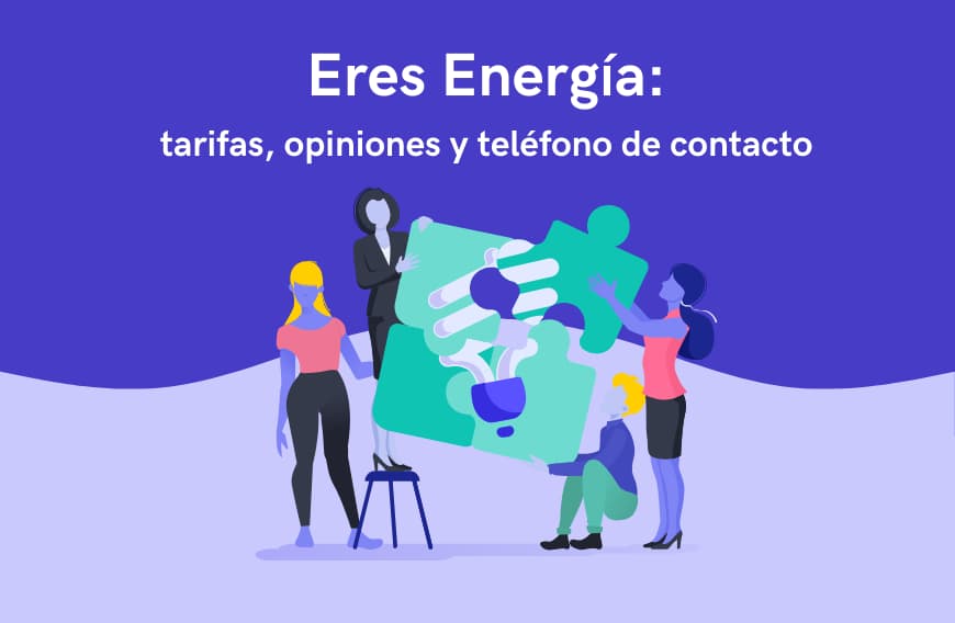 Eres Energía: tarifas, opiniones y teléfono de contacto