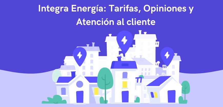 Integra Energía: Tarifas, Opiniones y Atención al cliente
