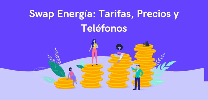 Swap Energía: Tarifas de Luz, Gas y Teléfonos