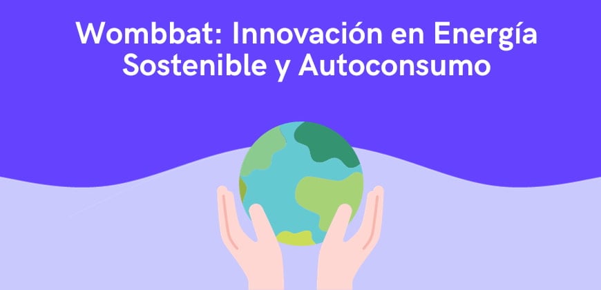 Wombbat: Innovación en Energía Sostenible y Autoconsumo